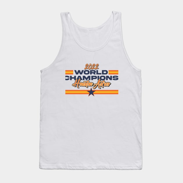 Houston Astros World Champions 2022 Tank Top by fineaswine